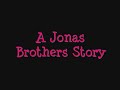 A Jonas Brothers Story Episode 1