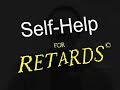 self help for retards!