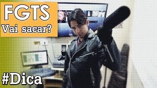 Vai sacar o FGTS? , confira a dica divertidissima de nosso parceiro Dante do The Vlog News