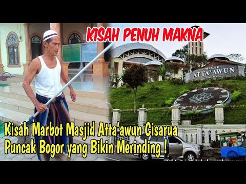 Kisah Marbot Masjid Atta’awun Cisarua Puncak Bogor yang Bikin Merinding !