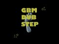GBM Dubstep - Thank You (Dido Remix)