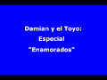 Damian y el Toyo -  Especial \"Enamorados\"