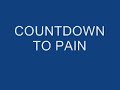 COUNTDOWN TO PAIN