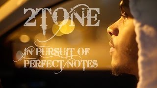 2Tone - In Pursuit of Perfect Notes (Music Video)