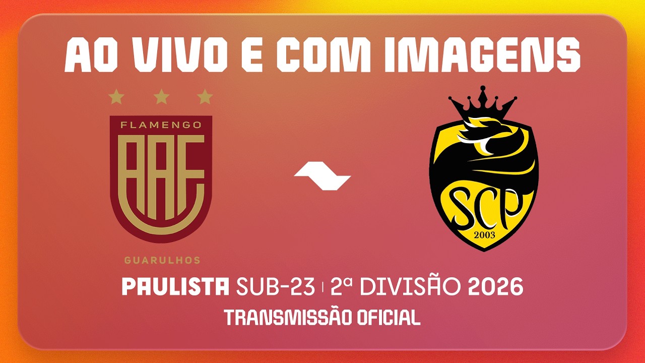 AO VIVO E COM IMAGENS: AA FLAMENGO X PAULINENSE | RODADA 3 | PAULISTA SUB23 2ª DIVISÃO 2026