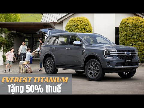 EVEREST TITANIUM 2023 - KHUYỄN MÃI 50% THUẾ TRƯỚC BẠ
