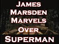 james marsden plays lois lane's fiance, when superman walks back into her life, and he marveled at the performance by star brandon routh. keywords: kate bosworth, christopher reeves, kevin spacey