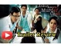 Ankur Arora Murder Case- Theatrical Trailer- Review