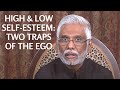 High & Low Self Esteem, Two Traps of Ego: Part 8-8