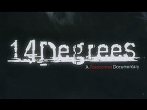 14 Degrees - A Paranormal Documentary - FULL LENGTH
