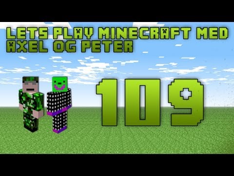 Peter - Axel og Peter er to gæve gutter der elsker at spille Minecraft og gerne vi dele det med jer. :-D Vores Minecraft lets play har været igang siden vi begyndte ...