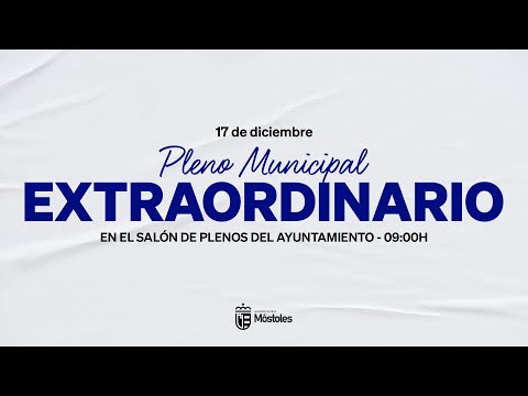 Pleno Extraordinario del 17 de diciembre de 2025 - Ayuntamiento de la Villa de Móstoles