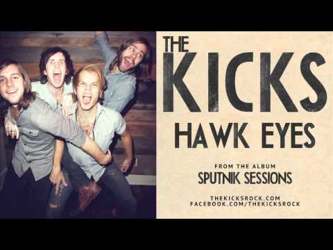 The Kicks - Hawk Eyes (Official)