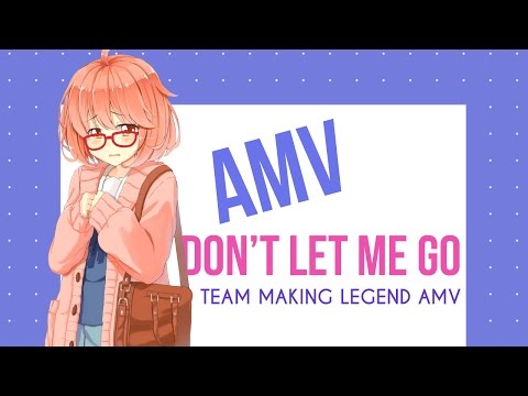 [AMV] Don't Let Me Go - Red