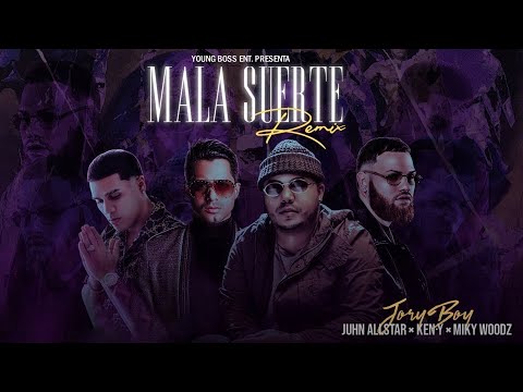 Mala Suerte (Remix) - Jory Boy Ft Juhn Allstar, Ken-Y y Miky Woodz 