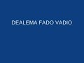 dealema-fado vadio