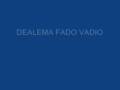 dealema-fado vadio