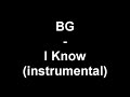 BG - I Know (instrumental)