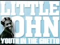 Little John - Youth In The Ghetto Little John - Youth In The Ghetto
