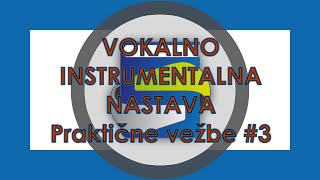 [Vokalno instrumentalna nastava] Praktične vežbe #3