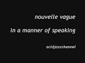 nouvelle vague - in a manner of speaking [acidjazzchannel]