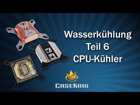 Wasserkühlung Teil 6 - CPU Kühler - Caseking TV