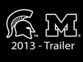 Michigan State Vs Michigan Trailer (2013)