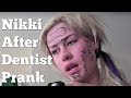 Nikki After Dentist Prank