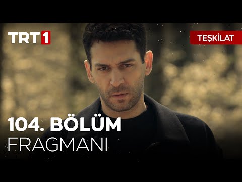 Teşkilat 104. Bölüm Fragmanı                                                                                                                                                                                                                              