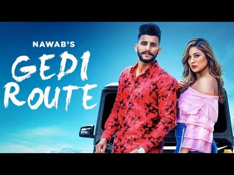 Gedi Route - Nawab | Shehnaz Gill | New Punjabi Song 2019 | Latest Punjabi Songs 2019 | Gabruu