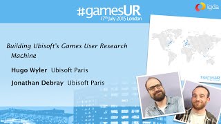 Building Ubisoft's Games User Research Machine