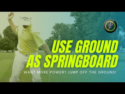 Golf Lessons To Increase Power- Use The Ground as a Springboard
