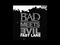 Bad Meets Evil – Fast Lane