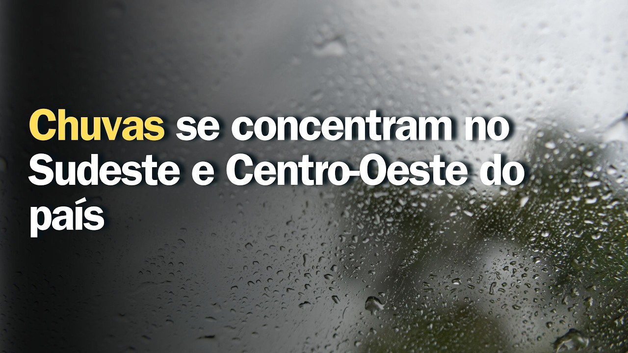 Chuvas se concentram no Sudeste e Centro-Oeste do país | Previsão do tempo | 24h