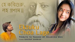 Tribute to Tagore by Anushka Sen  Ektuku Choa Lage