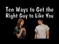 Messy Mondays: Ten Ways to Get the Right Guy to Like You