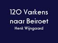 Henk Wijngaard - 120 Varkens naar Beiroet