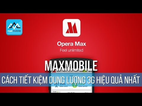 Hướng dẫn tiết kiệm dung lượng 3G cực kì hiệu quả với Opera Max