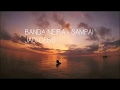 BANDA NEIRA - SAMPAI JADI DEBU