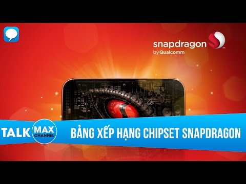 Bảng xếp hạng sức mạnh các con chip Snapdragon