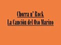 Chorra n' Rock (con Robe) - La canción del oso marino