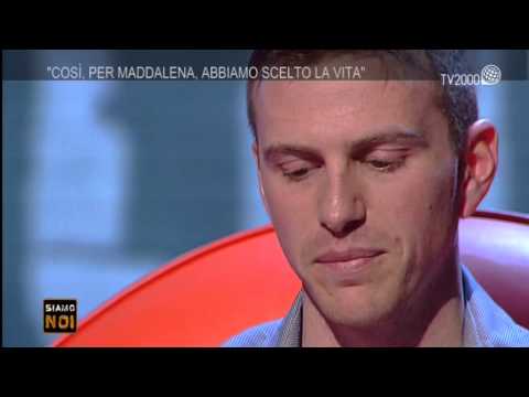"Così per Maddalena abbiamo scelto la vita"