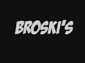 The Broski Trailerski!