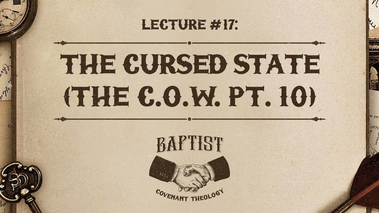#17 Covenant Of Works Pt. 10: The Cursed State by Ptr. Xley Miguel