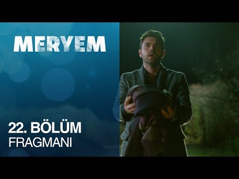 Meryem 22. Bölüm Fragmanı                                                                                                                                                                                                                                 
