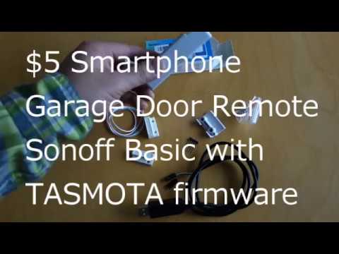 $5 Smartphone Garage Door Remote Sonoff Basic with TASMOTA firmware