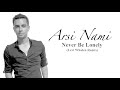 Arsi Nami - Never Be Lonely Levi Whalen remix Lyrics