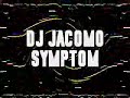 DJ JACOMO JAKUB WOJCIECHOWSKI SYMPTOM.wmv