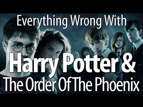 Everything Wrong With Harry Potter And The Order Of The Phoenix