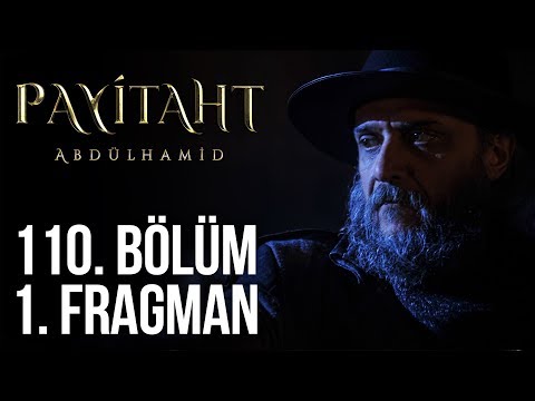 Payitaht Abdülhamid 110. Bölüm Fragmanı                                                                                                                                                                                                                   